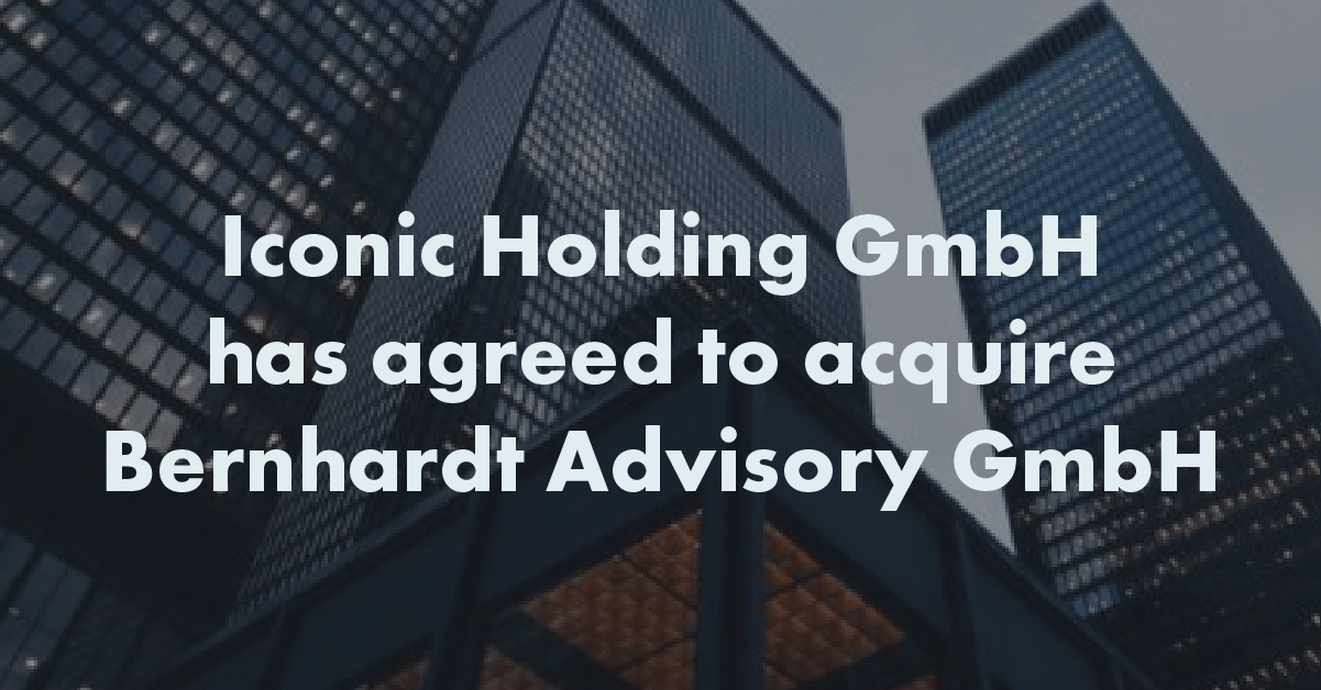 Iconic Holding has agreed to acquire Bernhardt Advisory