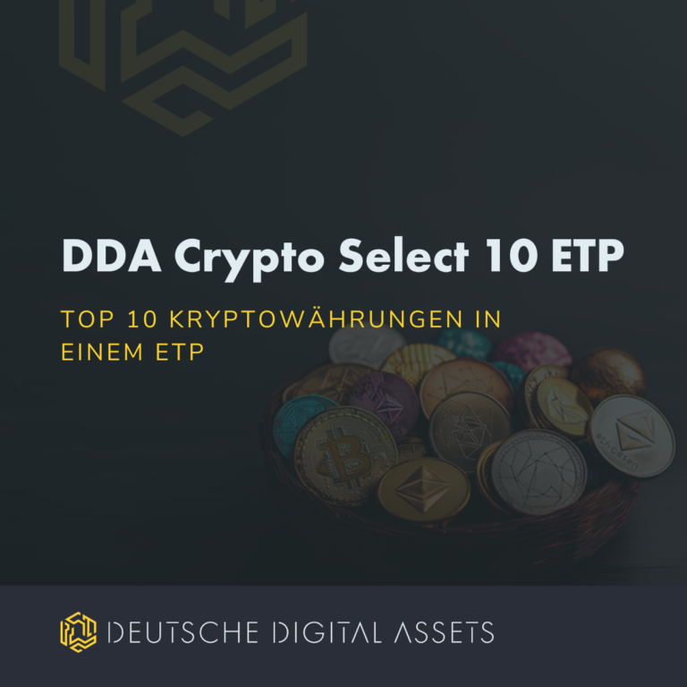 Die Krypto-Welt in einem ETP, Krypto basket etp, DDA Crypto Select 10, krypto korb produkt, top 10 Kryptowärungen, krypto top 10 etf, top 10 kryptos in einem ETP